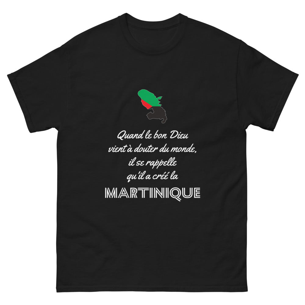 Quand le bon Dieu doute, il se rappelle la Martinique - T-shirt noir