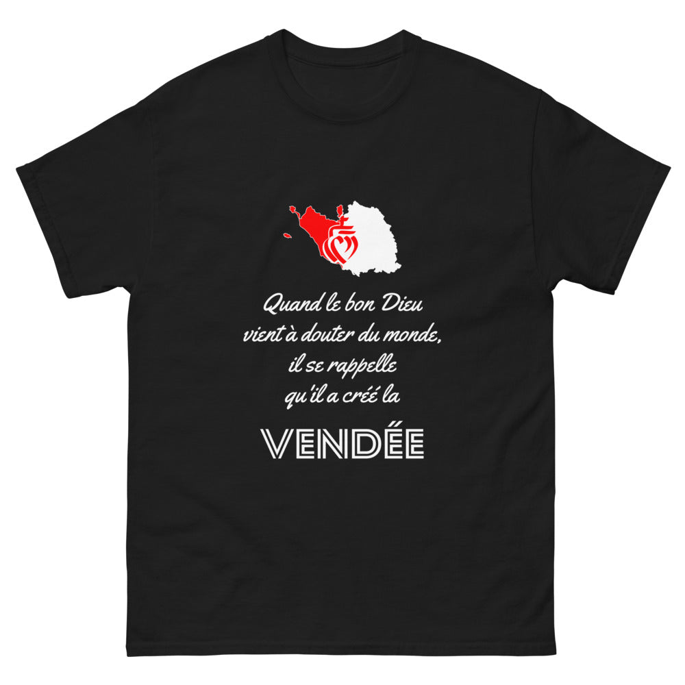 Quand le bon Dieu doute, il se rappelle la Vendée - T-shirt noir