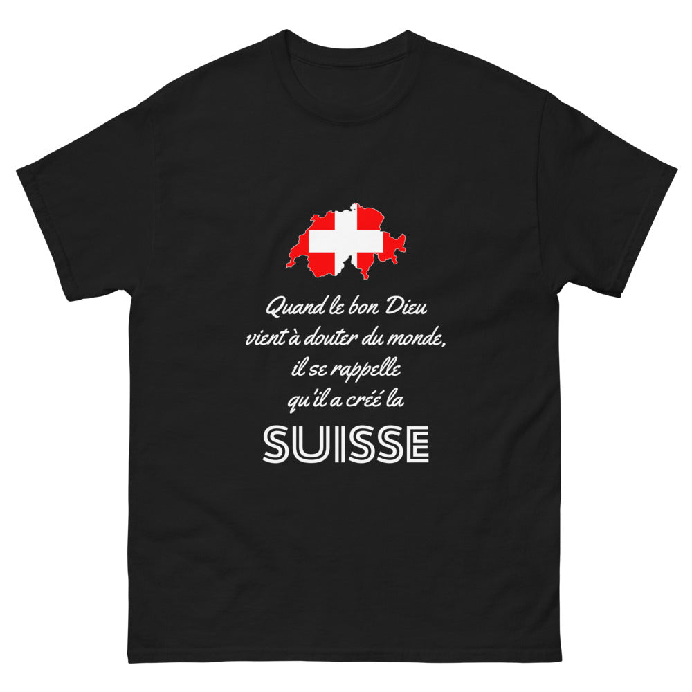 Quand le bon Dieu doute, il se rappelle la Suisse - T-shirt noir