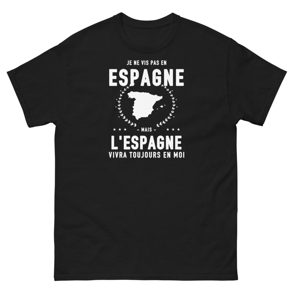 T-shirt Je ne vis pas en Espagne mais l'Espagne vivra toujours en moi - T-shirt noir