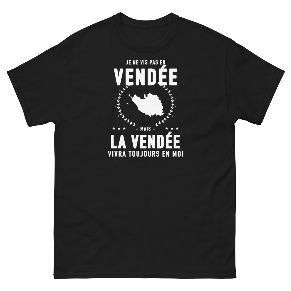 T-shirt Je ne vis pas en Vendée mais la Vendée vivra toujours en moi - T-shirt noir