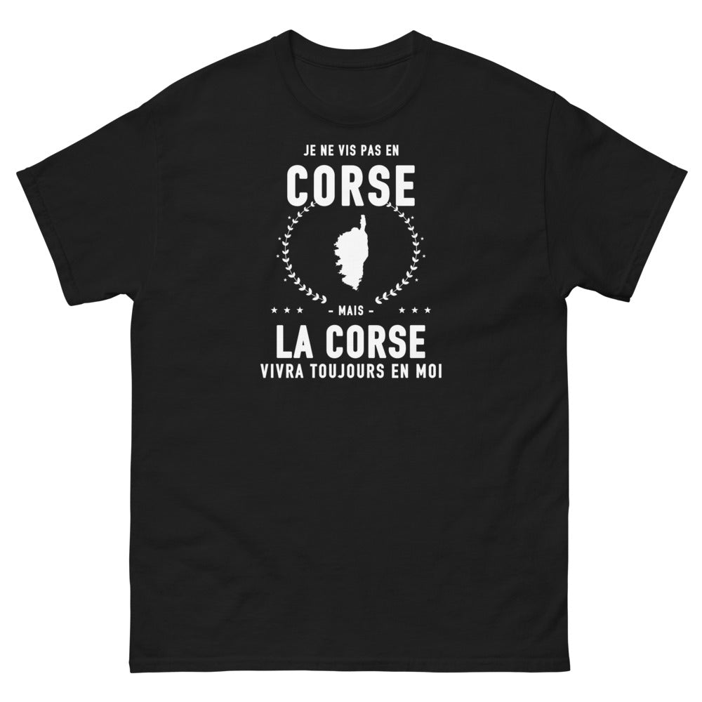 T-shirt Je ne vis pas en Corse mais la Corse vivra toujours en moi - T-shirt noir