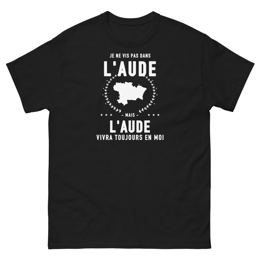 T-shirt Je ne vis pas dans l'Aude mais l'Aude vivra toujours en moi - T-shirt noir