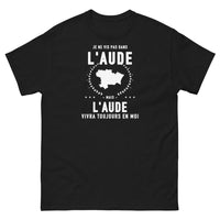 Thumbnail for T-shirt Je ne vis pas dans l'Aude mais l'Aude vivra toujours en moi - T-shirt noir