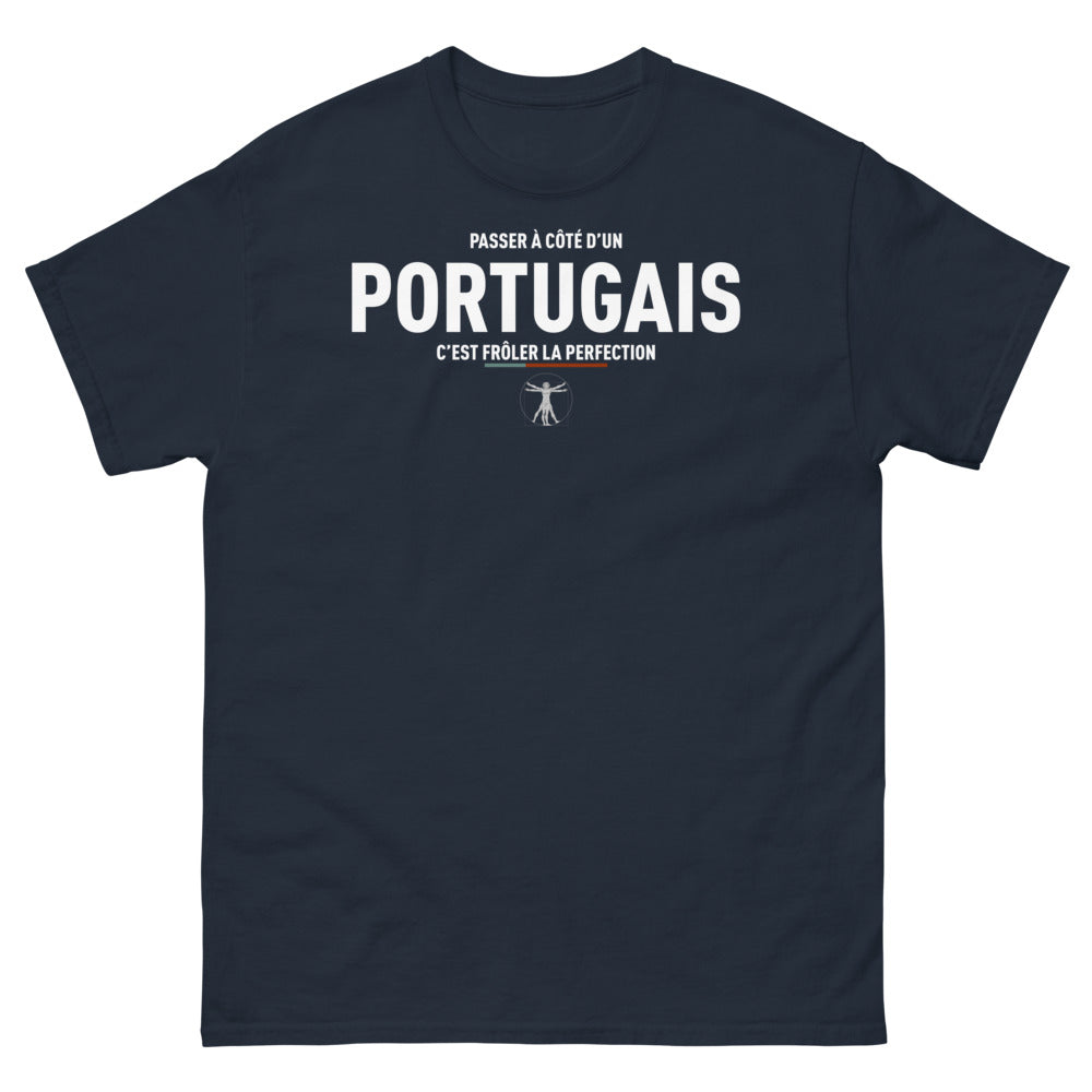 T-shirt Portugal marine - Passer à côté d'un Portugais, c'est frôler la perfection