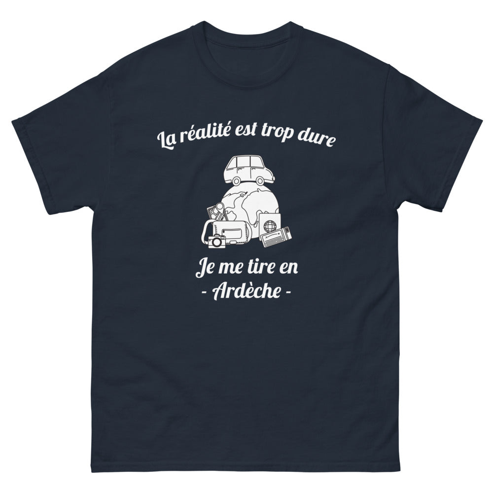 T-shirt Ardèche marine - La réalité est trop dure, je me tire