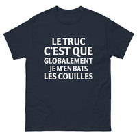Thumbnail for T-shirt France marine - Le truc c'est que globalement je m'en bats les couilles