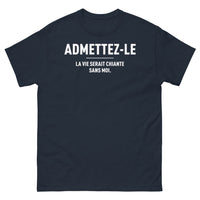 Thumbnail for T-shirt humour noir dos - Admettez-le, la vie serait chiante sans moi