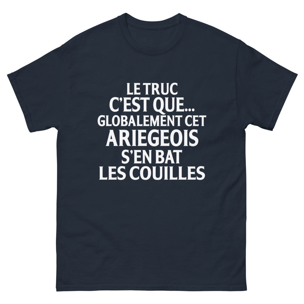 T-shirt Ariégeois marine - Le truc, c'est que globalement, cet Ariégeois s'en bat les couilles