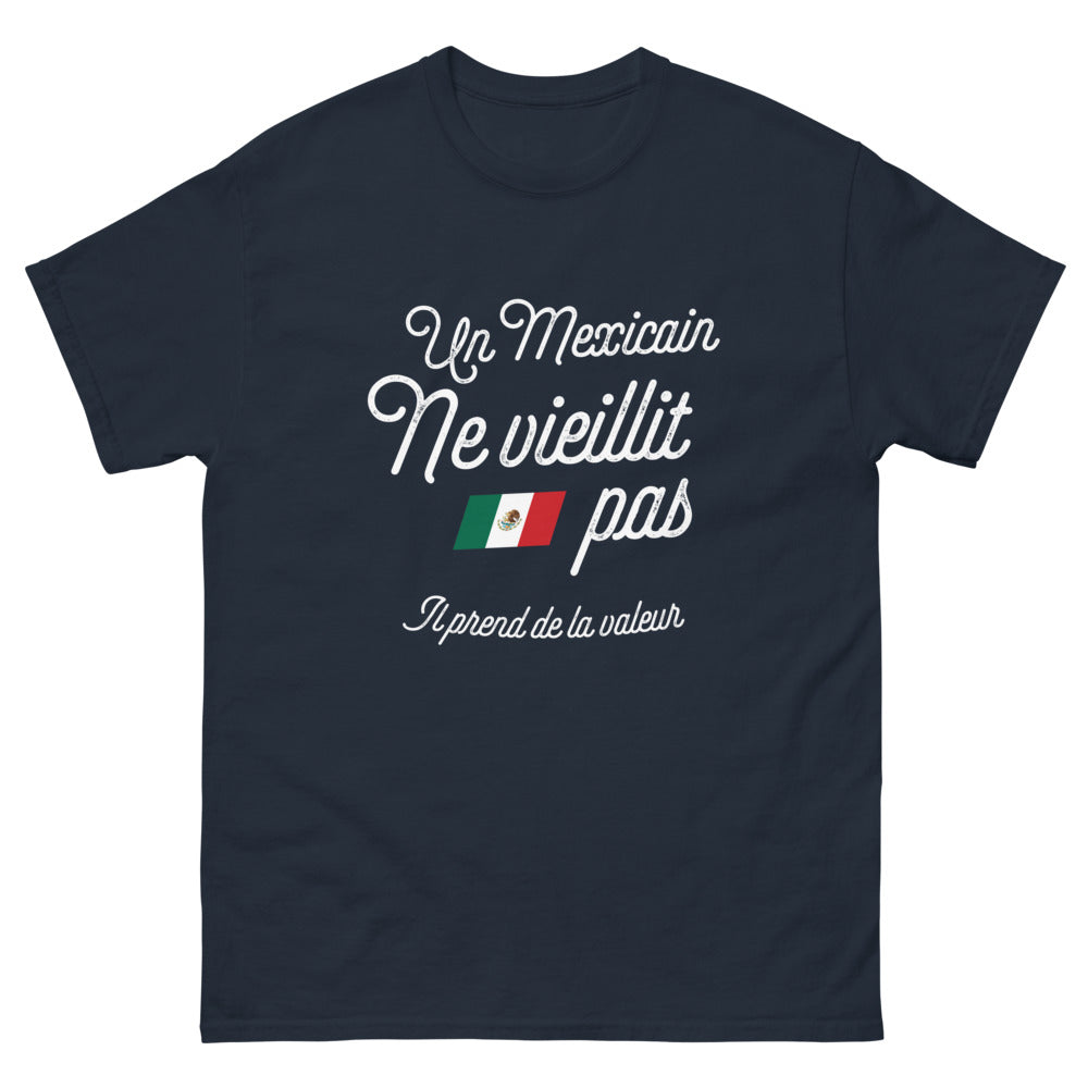 T-shirt Mexicain marine - Un Mexicain ne vieillit pas, il prend de la valeur