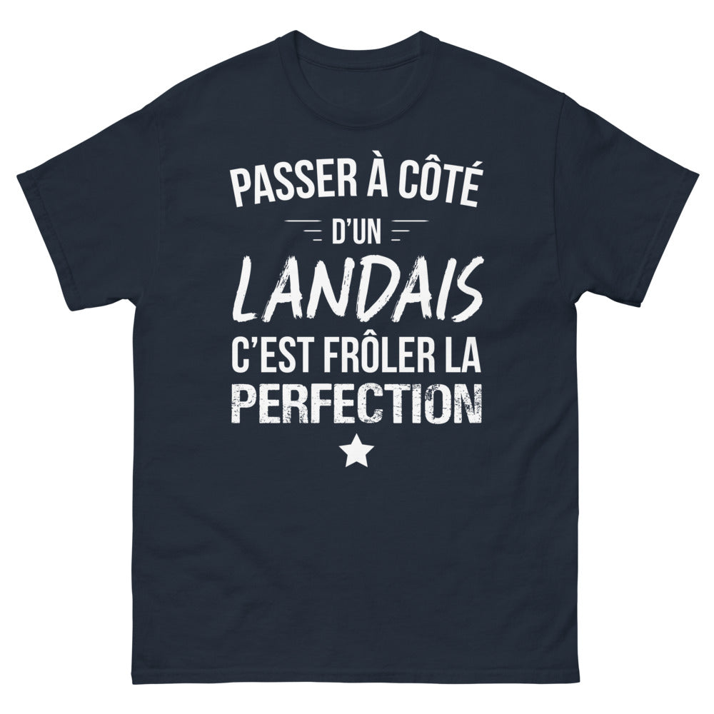 T-shirt Landes marine - Passer à côté d'un Landais, c'est frôler la perfection