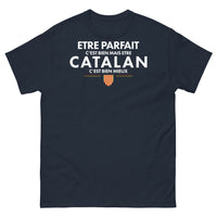 Thumbnail for T-shirt Catalogne marine - Être parfait c'est bien, mais être Catalan c'est mieux
