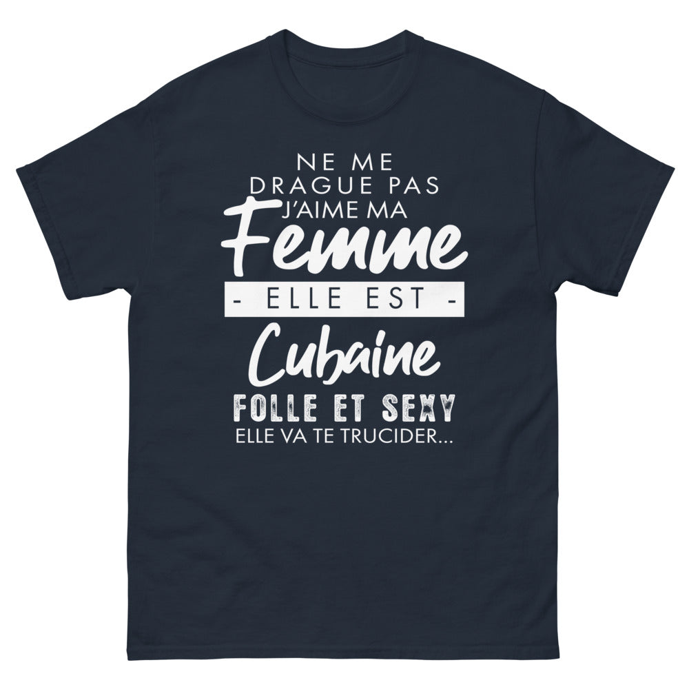 T-shirt Cuba marine - Ne me drague pas, j'aime ma femme