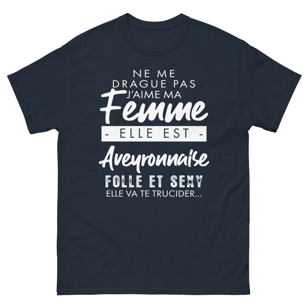 T-shirt Aveyronnais marine - Ne me drague pas, j'aime ma femme