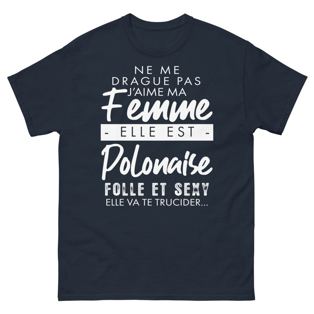T-shirt Pologne marine - Ne me drague pas, ma femme folle et sexy