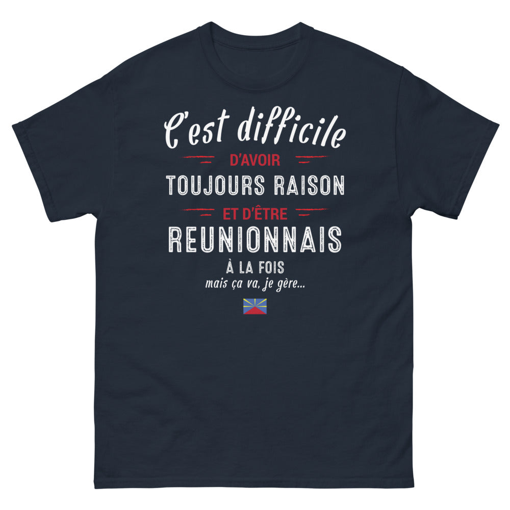 T-shirt Réunionnais marine - C'est difficile d'avoir toujours raison