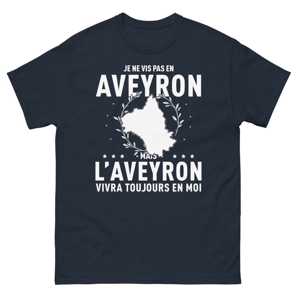 T-shirt Aveyron marine - Je ne vis pas en Aveyron, mais l'Aveyron vivra toujours en moi