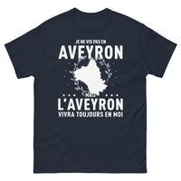 Thumbnail for T-shirt Aveyron marine - Je ne vis pas en Aveyron, mais l'Aveyron vivra toujours en moi