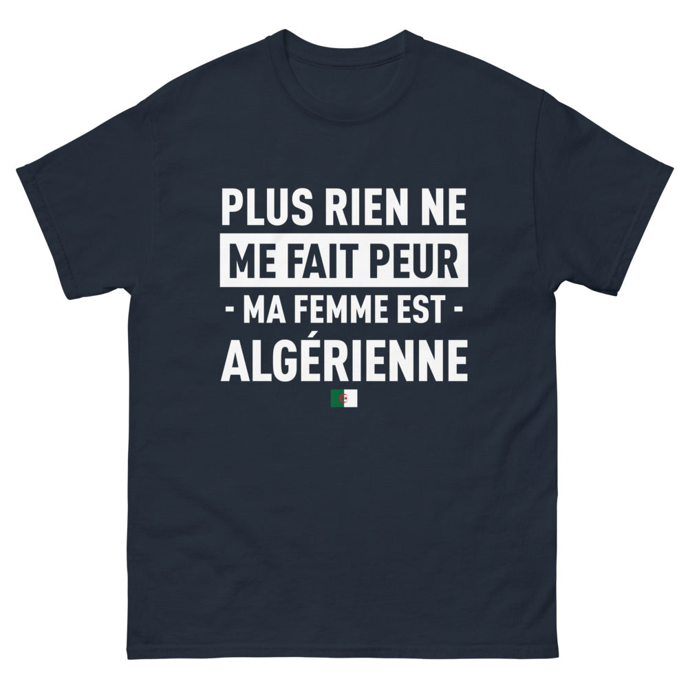 T-shirt Algérie marine - Plus rien ne me fait peur, ma femme est Algérienne