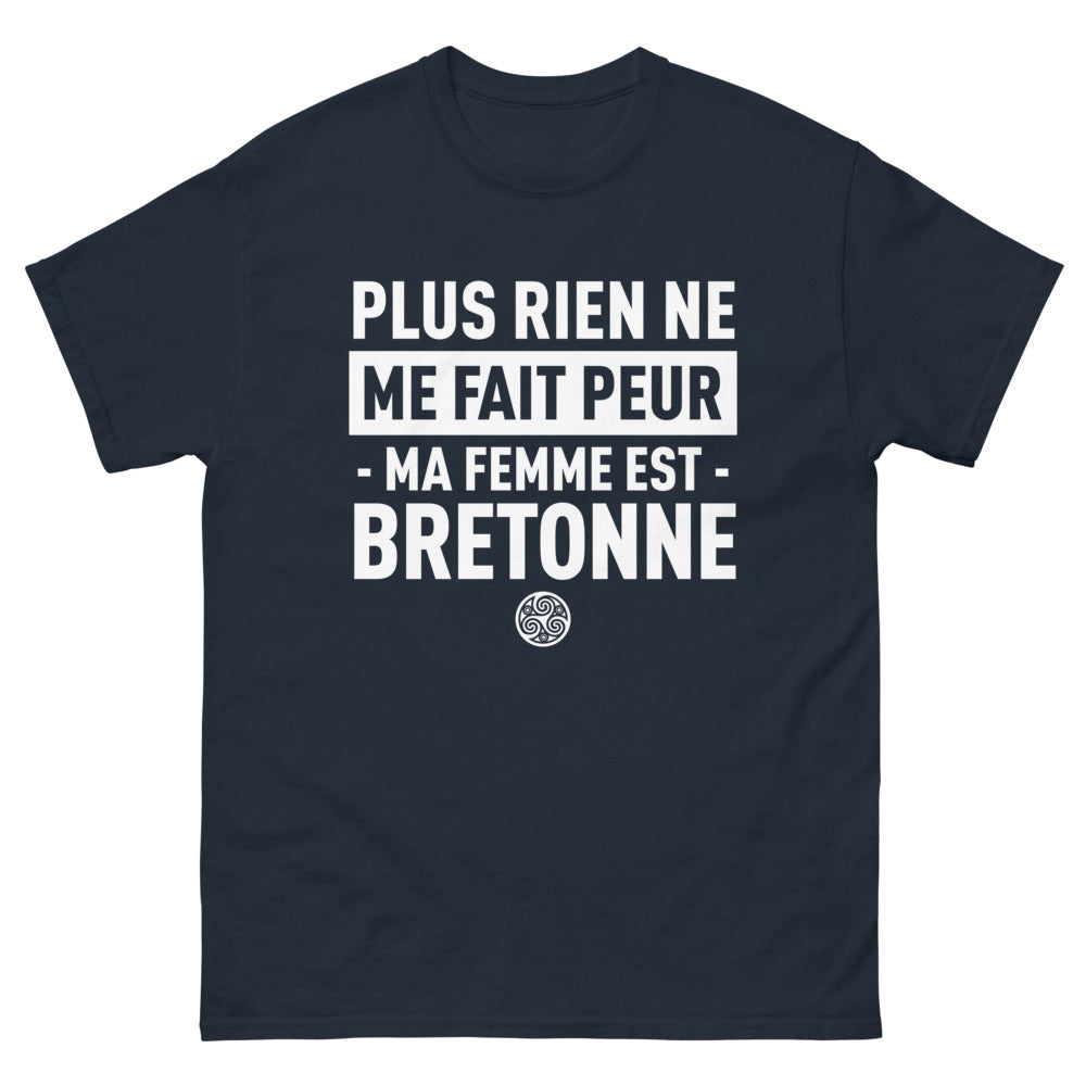 T-shirt Bretagne marine - Plus rien ne me fait peur, ma femme est bretonne