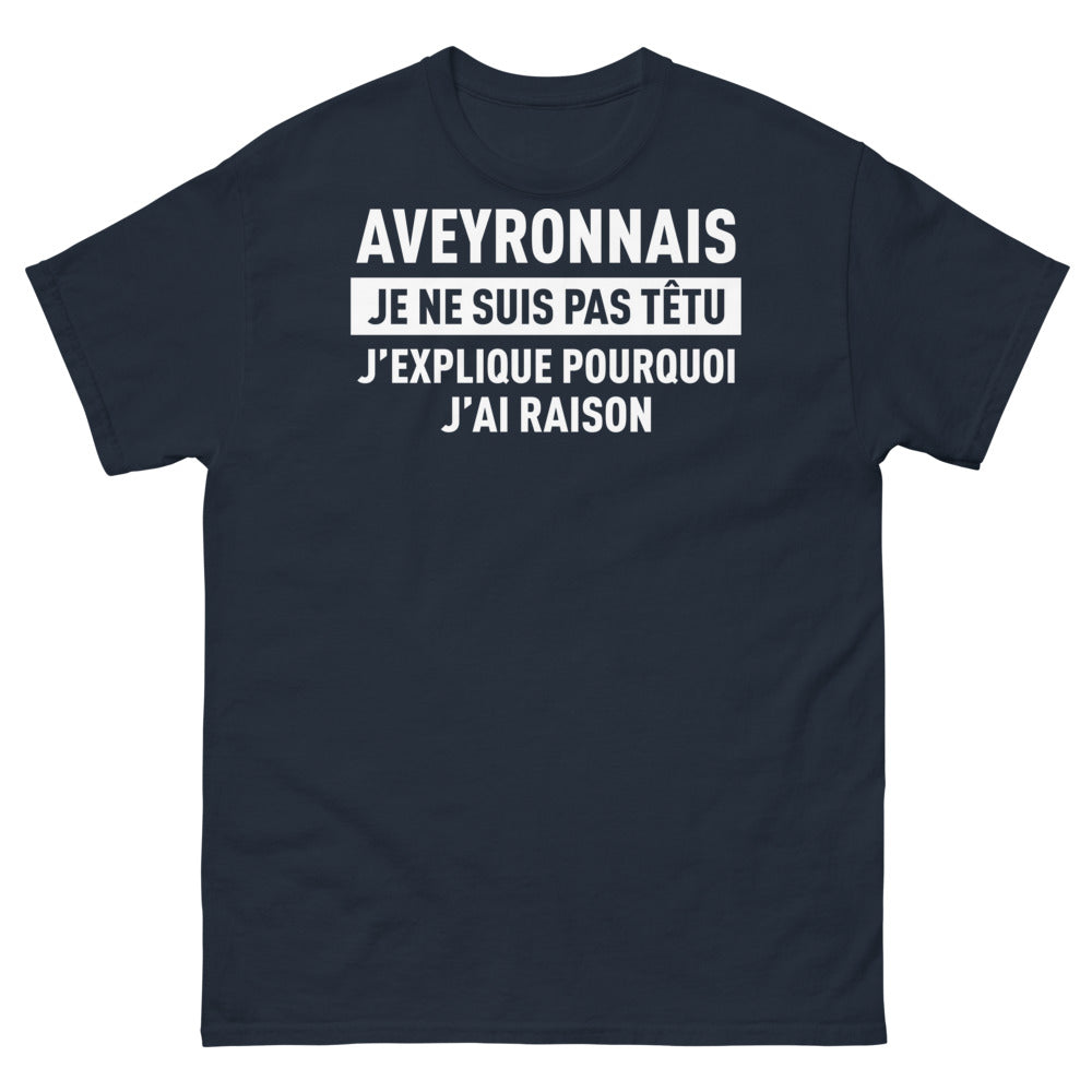 T-shirt Aveyronnais marine - Je ne suis pas têtu, j'explique pourquoi j'ai raison