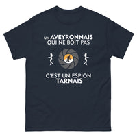 Thumbnail for T-shirt Aveyronnais marine - Un Aveyronnais qui ne boit pas, c'est un espion tarnais