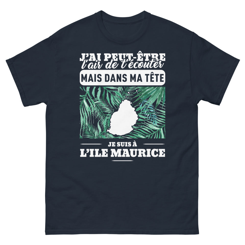 T-shirt Île Maurice marine - J'ai peut-être l'air de t'écouter