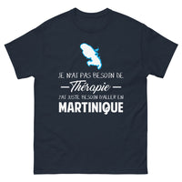 Thumbnail for T-shirt Martinique marine - Pas besoin de thérapie, juste besoin d'aller en Martinique