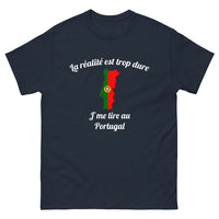 Thumbnail for T-shirt Portugal marine - La réalité est trop dure, j'me tire au Portugal