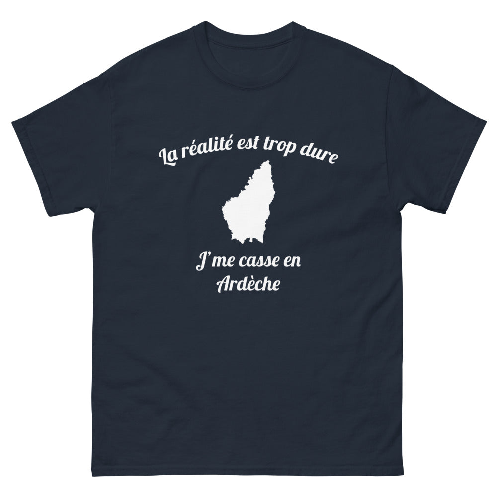 T-shirt Ardèche marine - La réalité est trop dure, je me casse en Ardèche