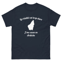 Thumbnail for T-shirt Ardèche marine - La réalité est trop dure, je me casse en Ardèche