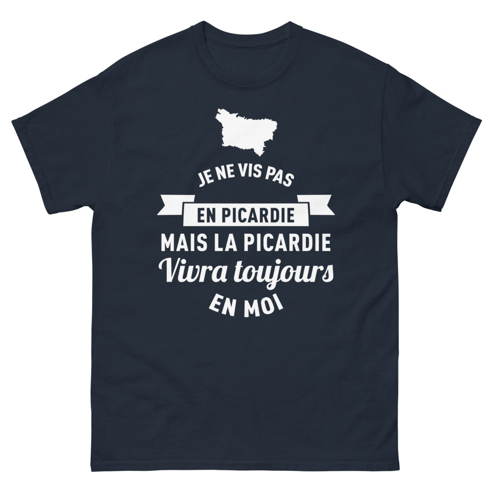 T-shirt Picardie marine - Je ne vis pas en Picardie mais la Picardie vivra toujours en moi