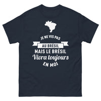 Thumbnail for T-shirt Brésilien marine - Je ne vis pas au Brésil mais le Brésil vivra toujours en moi