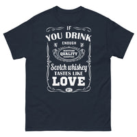 Thumbnail for T-shirt Écosse marine - If You Drink Enough Scotch Whiskey, It Tastes Like Love