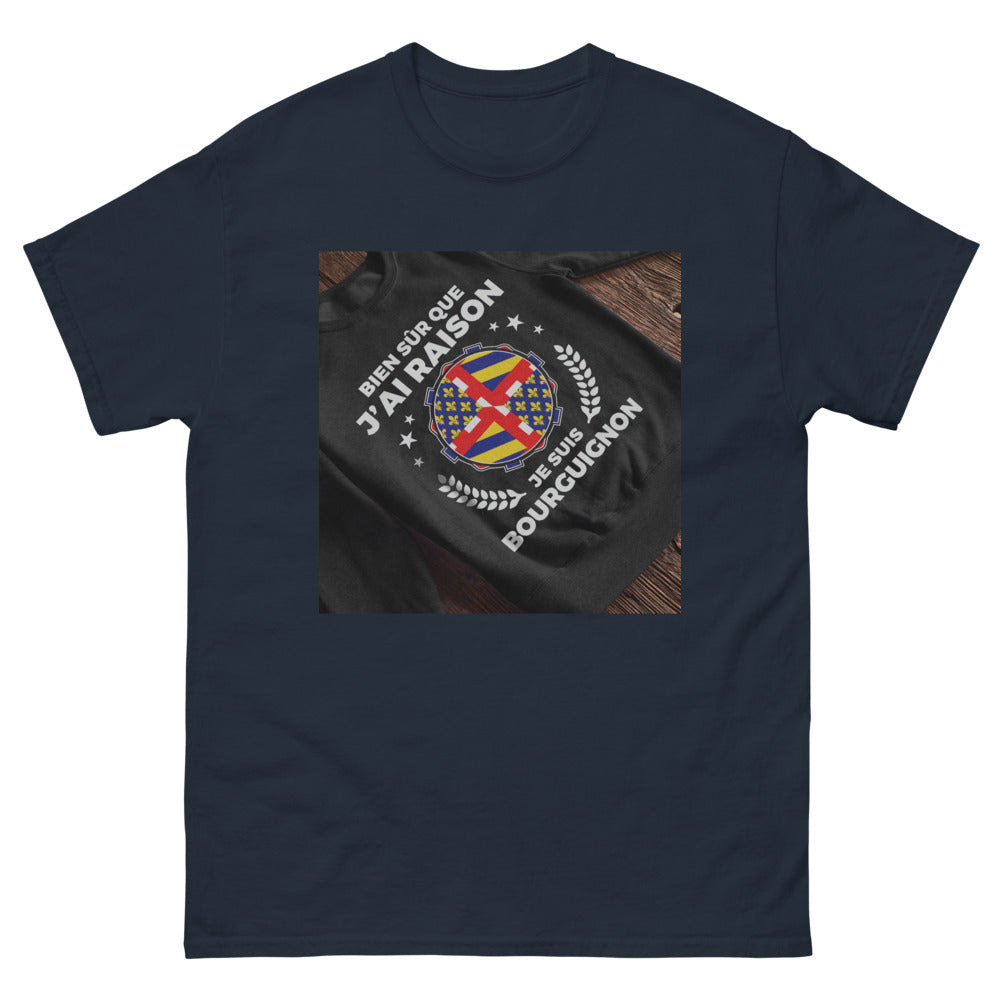 T-shirt Bourgogne bleu marine - Bien sûr que j'ai raison, je suis Bourguignon