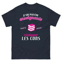 Thumbnail for T-shirt enseignante marine - Je suis peut-être enseignante mais je ne peux pas rééduquer les cons