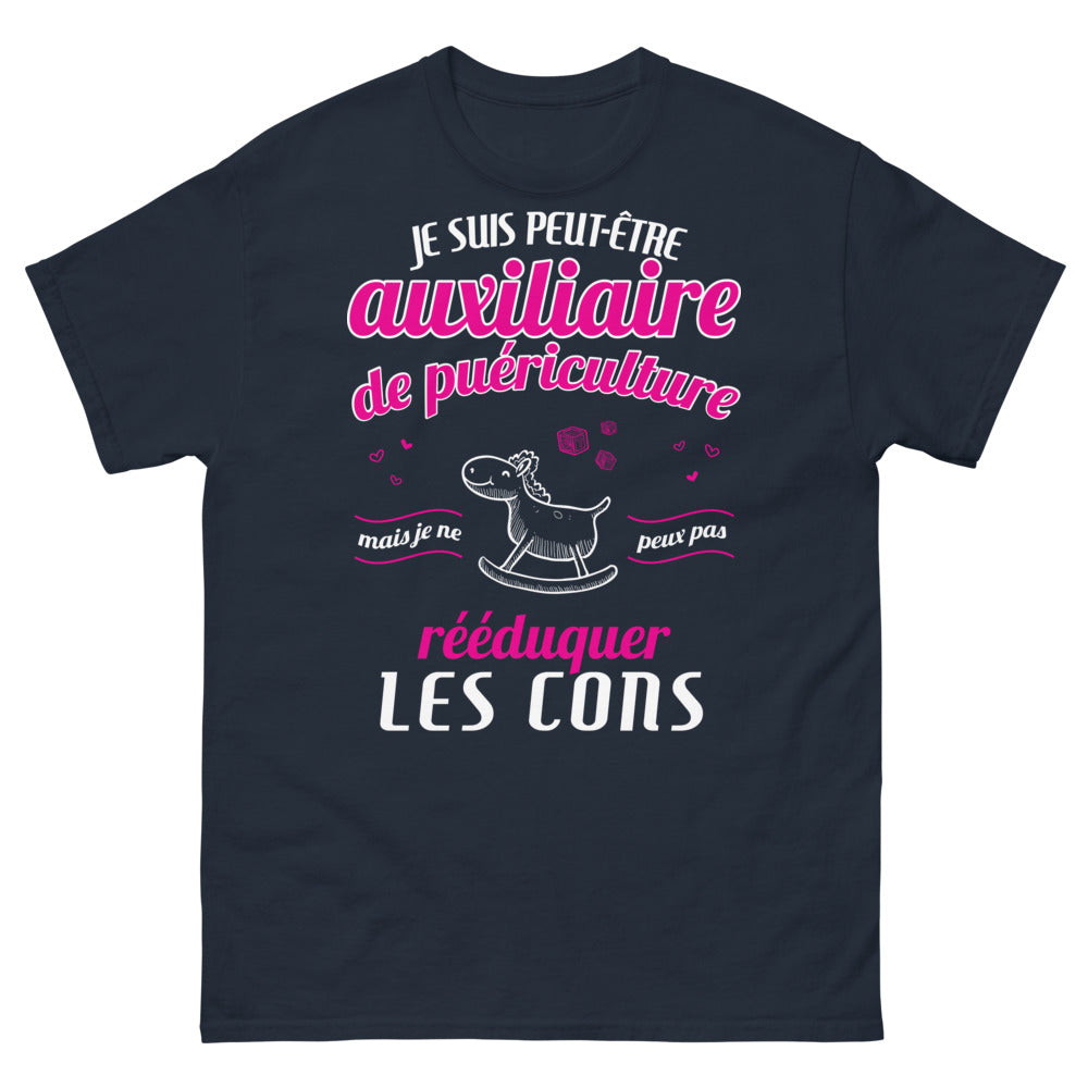 T-shirt Auxiliaire de puériculture marine - message drôle : je ne peux pas rééduquer les cons