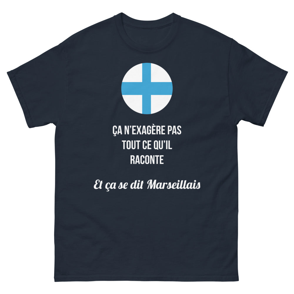 T-shirt Marseillais marine - ça n'exagère pas tout ce qu'il raconte