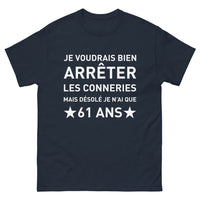 Thumbnail for T-shirt Arrêter les conneries à 61 ans marine - esprit libre