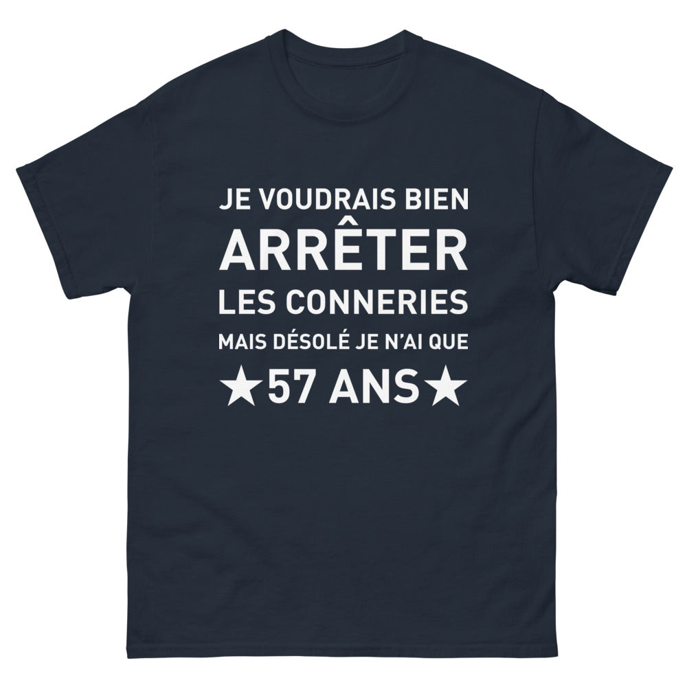 T-shirt humour marine - Je voudrais bien arrêter les bêtises, mais j'ai encore 57 ans