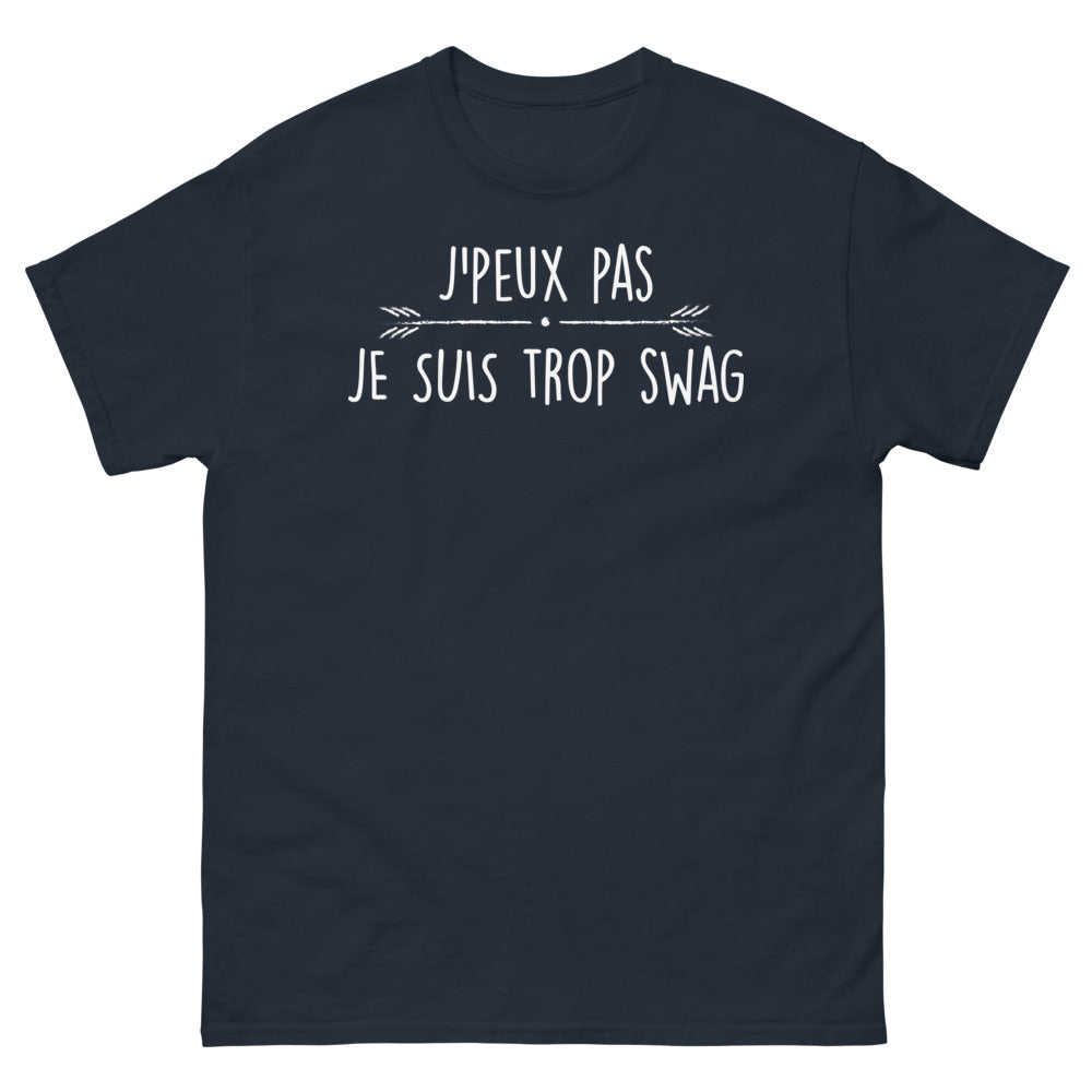 T-shirt Trop Swag humour français marine - j'peux pas, je suis trop swag