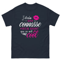 Thumbnail for T-shirt Nostalgique marine - J'étais une connasse bien avant que ce soit cool