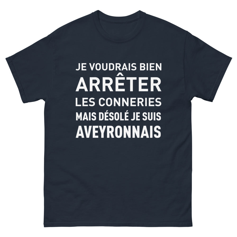 T-shirt Aveyronnais marine - Je voudrais bien arrêter les conneries