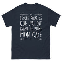 Thumbnail for T-shirt Café matinal bleu marine - Désolé pour ce que j'ai dit avant de boire mon café
