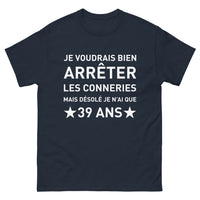 Thumbnail for T-shirt humour 39 ans bleu marine - Je voudrais bien arrêter les conneries