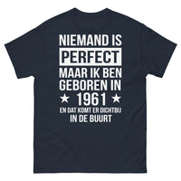 Thumbnail for T-shirt Niemand is Perfect Maar Ik Ben Geboren in 1961