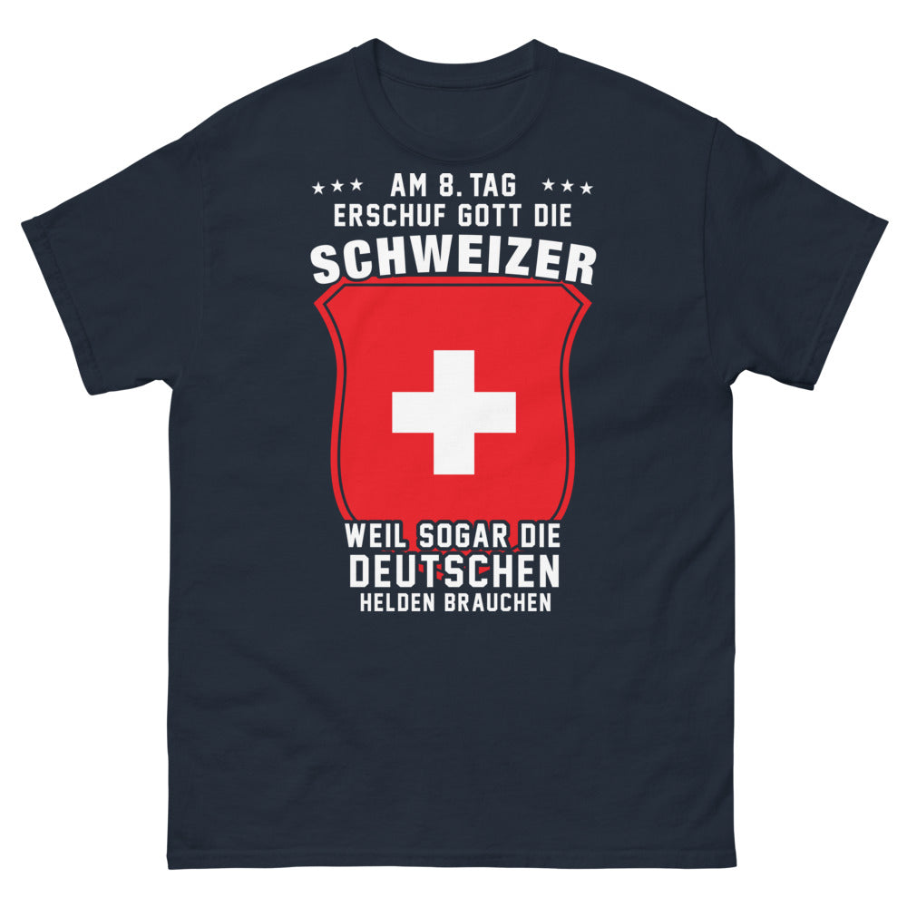 T-shirt "Am 8. Tag erschuf Gott die Schweizer - Weil sogar die Deutschen Helden brauchen"