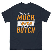 Thumbnail for T-shirt Pays-Bas marine - It Ain't Much When It Ain't Dutch