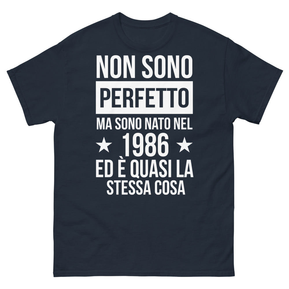 T-shirt - Non sono perfetto ma sono nato nel 1986 ed è quasi la stessa cosa