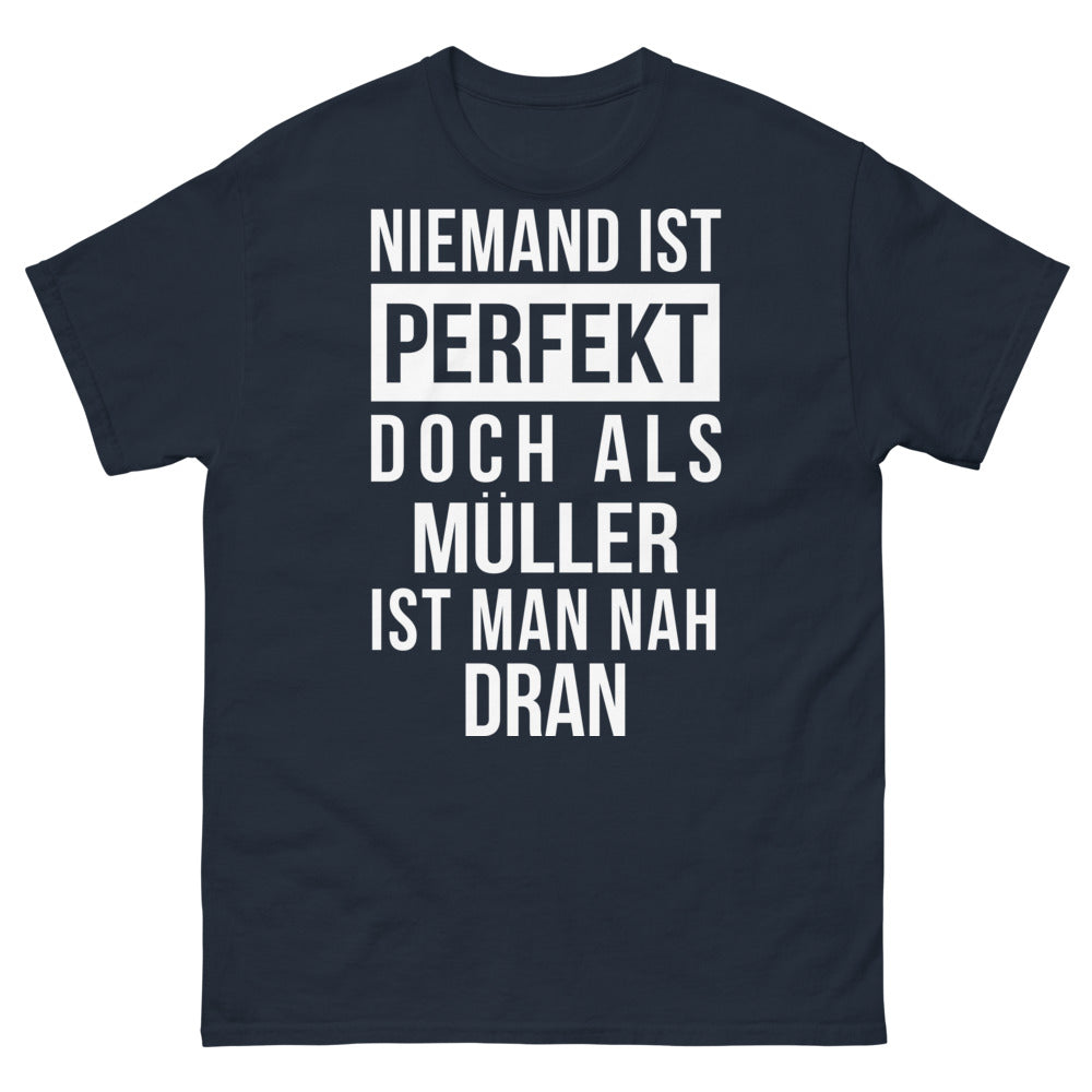 T-Shirt Müller – Niemand ist perfekt, doch als Müller nah dran